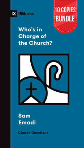 Who's in Charge of the Church? Small Group Bundle (10 Copies)