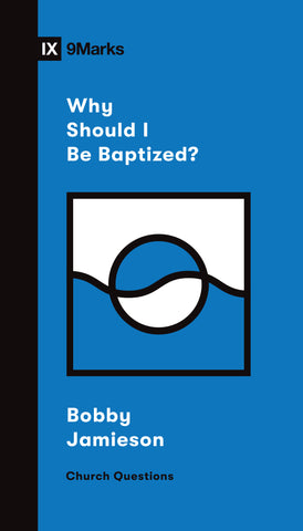 Why Should I Be Baptized? Cover