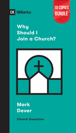 Why Should I Join a Church? Small Group Bundle (10 Copies)