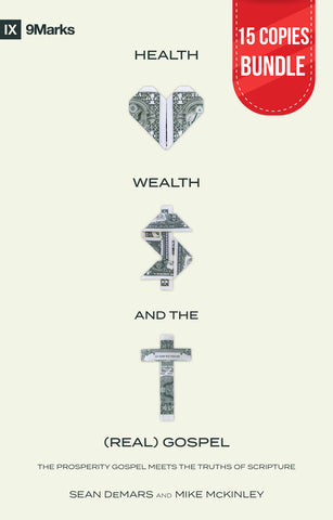 Health, Wealth, and the (Real) Gospel Small Group Bundle (15 Copies)